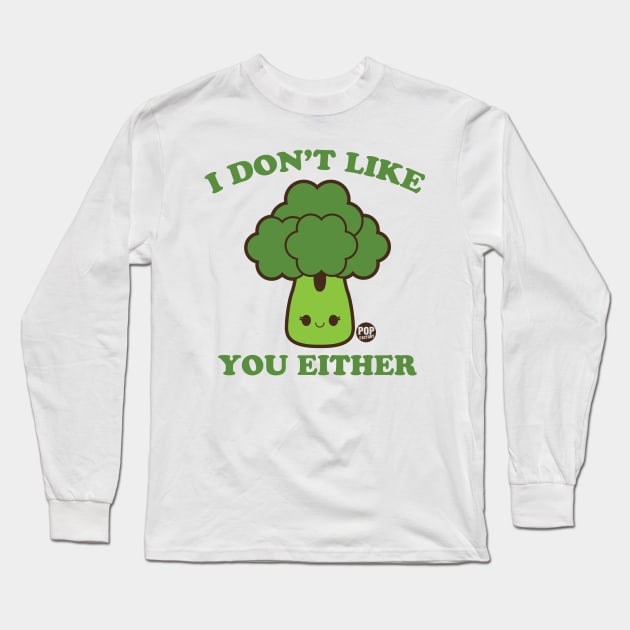 DONT LIKE U BROCCOLI Long Sleeve T-Shirt by toddgoldmanart